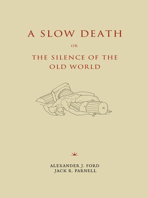 cover image of A Slow Death or, the Silence of the Old World